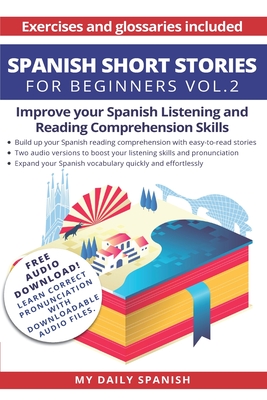 Spanish: Short Stories for Beginners + Audio Download: Improve your reading and listening skills in Spanish By Daniel Alvares, My Daily Spanish, Manuella Miranda (Illustrator) Cover Image
