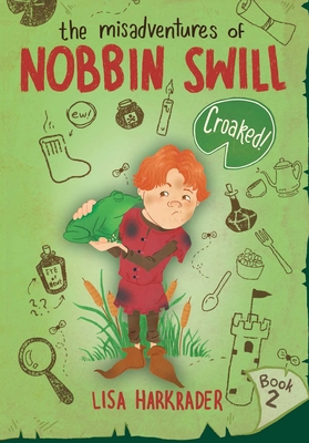 Cover for Croaked! (The Misadventures of Nobbin Swill)