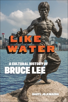 Like Water: A Cultural History of Bruce Lee Cover Image