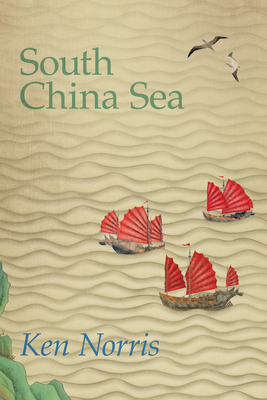South China Sea: A Poet's Autobiography (Essential Poets series #283) By Ken Norris Cover Image