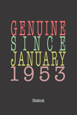 Genuine Since January 1953: Notebook By Genuine Gifts Publishing Cover Image