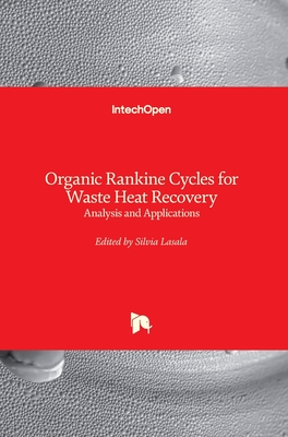 Organic Rankine Cycles for Waste Heat Recovery: Analysis and Applications Cover Image
