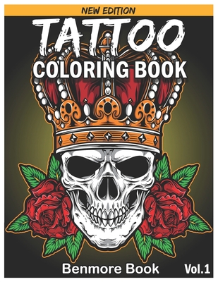 Tattoo Coloring Book: An Adult Coloring Book with Awesome and Relaxing Tattoo Designs for Men and Women Coloring Pages