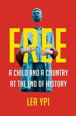 Free: A Child and a Country at the End of History