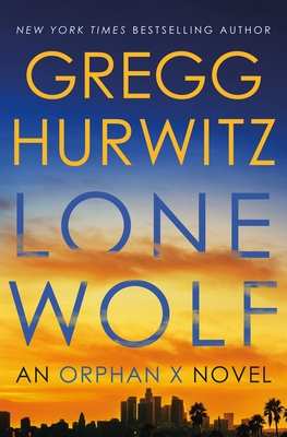Lone Wolf: An Orphan X Novel By Gregg Hurwitz Cover Image