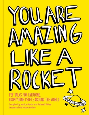 You Are Amazing Like a Rocket: Pep Talks for Everyone from Young People Around the World Cover Image