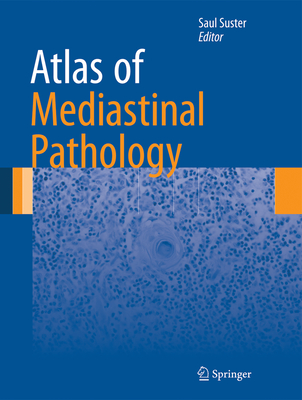Atlas of Mediastinal Pathology (Atlas of Anatomic Pathology)
