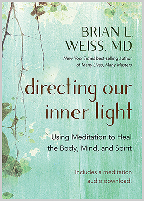 Directing Our Inner Light: Using Meditation to Heal the Body, Mind, and Spirit Cover Image