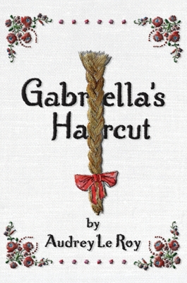 Gabriella's Haircut By Audrey Le Roy Cover Image
