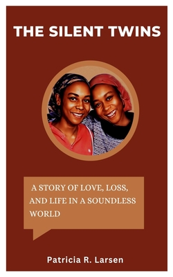 The Silent Twins: A Tale of Love, Loss, and Life in a Soundless World Cover Image