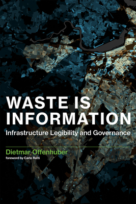 Waste Is Information: Infrastructure Legibility and Governance (Infrastructures)