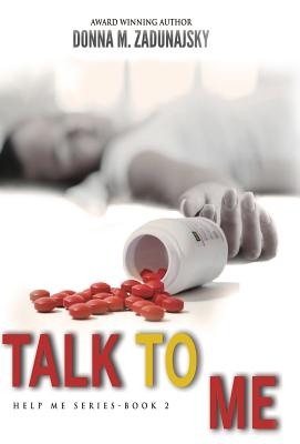 Talk To Me (Help Me! #2) By Donna M. Zadunajsky, Deborah Bowman Stevens (Editor), Travis Miles (Designed by) Cover Image