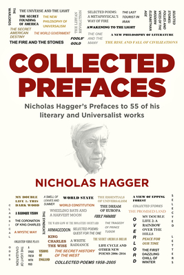 Collected Prefaces: Nicholas Hagger's Prefaces to 55 of His Literary and Universalist Works By Nicholas Hagger Cover Image