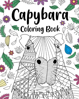 Capybara Adult Coloring Book: Capybara Owner Gift, Floral Mandala Coloring Pages, Doodle Animal Kingdom Cover Image