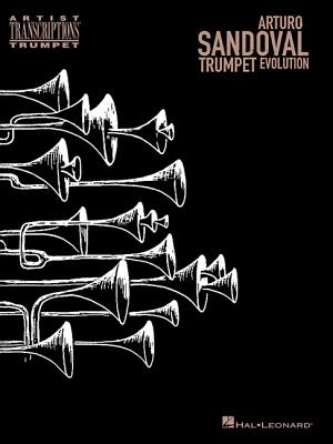 Arturo Sandoval - Trumpet Evolution (Artist Transcriptions. Trumpet) Cover Image