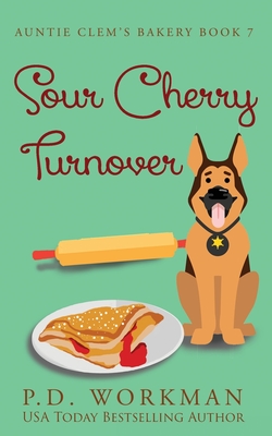 Sour Cherry Turnover (Auntie Clem's Bakery #7) By P. D. Workman Cover Image