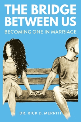 The Bridge Between Us: Becoming One in Marriage Cover Image