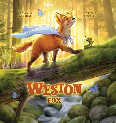 Weston Fox By Amanda Woodall, Tatiana Kochan (Illustrator) Cover Image