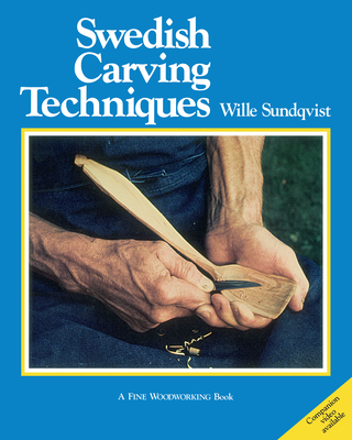 Swedish Carving Techniques By Wille Sundqvist Cover Image