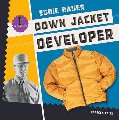 Eddie Bauer: Down Jacket Developer (First in Fashion) Cover Image