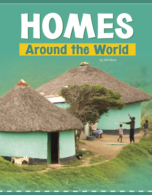 Homes Around the World By Wil Mara, Bryan Miller (Consultant) Cover Image