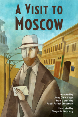 A Visit to Moscow By Anna Olswanger (Adapted by), Rabbi Rafael Grossman (Concept by), Yevgenia Nayberg (Illustrator) Cover Image