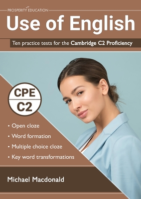 Use of English: Ten practice tests for the Cambridge C2 Proficiency By Michael MacDonald Cover Image