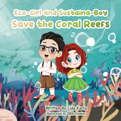 Eco-Girl and Sustaina-Boy Save the Coral Reefs Cover Image