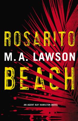 Cover Image for Rosarito Beach: An Agent Kay Hamilton Novel