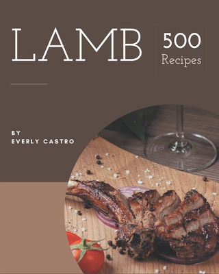 500 Lamb Recipes: The Best-ever of Lamb Cookbook Cover Image