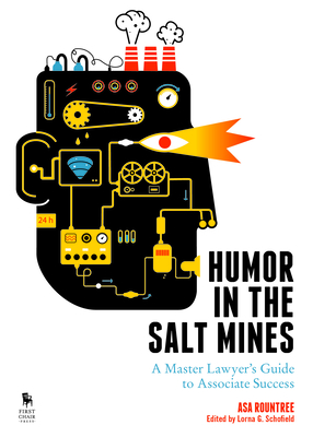 Humor in the Salt Mines: A Master Lawyer's Guide to Associate Success By Asa Rountree Cover Image