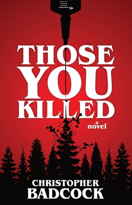 Those You Killed By Christopher Badcock Cover Image