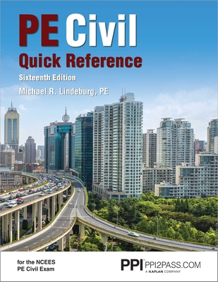 PPI PE Civil Quick Reference, 16th Edition – A Comprehensive Reference Guide for the NCEES PE Civil Exam Cover Image