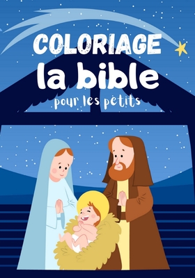 coloriage la bible: livre de coloriage pour enfants, Coloriage des scenes biblique, couverture souple By Mor Ell Cover Image