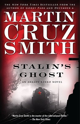 Stalin's Ghost: An Arkady Renko Novel (The Arkady Renko Novels #6) By Martin Cruz Smith Cover Image