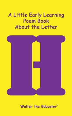 A Little Early Learning Poem Book about the Letter H