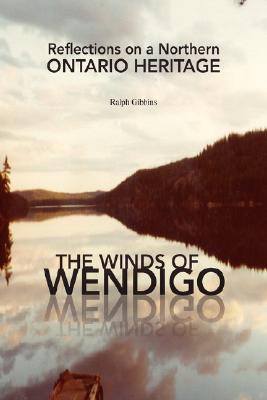 The Winds of Wendigo By Ralph Gibbins Cover Image