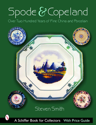 Spode & Copeland: Over Two Hundred Years of Fine China and Porcelain (Schiffer Book for Collectors with Price Guide) Cover Image