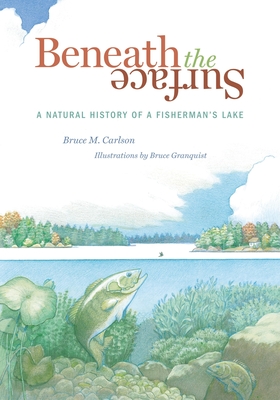 Beneath the Surface: A Natural History of a Fisherman's Lake