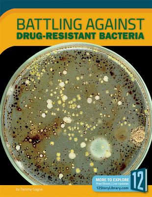 Battling Against Drug-Resistant Bacteria (Science Frontiers) By Tammy Gagne Cover Image