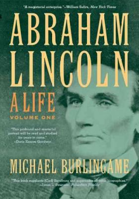 Abraham Lincoln: A Life By Michael Burlingame Cover Image