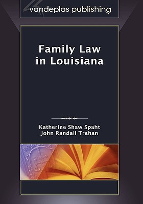 Family Law in Louisiana, First Edition 2009