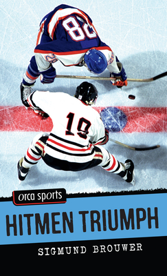 Hitmen Triumph (Orca Sports) By Sigmund Brouwer Cover Image