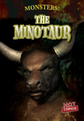 The Minotaur (Monsters!) By Frances Nagle Cover Image