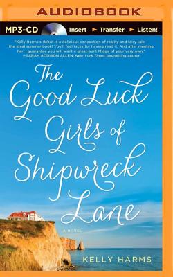 The Good Luck Girls of Shipwreck Lane By Kelly Harms, Suehyla El-Attar (Read by), Reay Kaplan (Read by) Cover Image