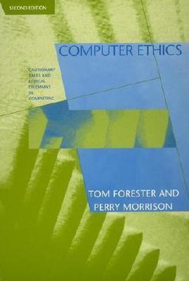 Computer Ethics, second edition: Cautionary Tales and Ethical Dilemmas ...