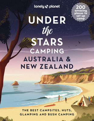 Lonely Planet Under the Stars Camping Australia and New Zealand Cover Image