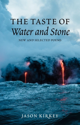 The Taste of Water and Stone: New and Selected Poems