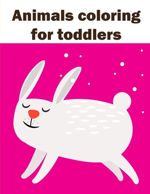 Animals Coloring For Toddlers: Art Beautiful and Unique Design for