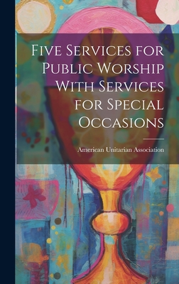Five Services for Public Worship With Services for Special Occasions Cover Image